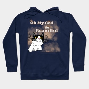 Cat oh my god so beautiful Hoodie